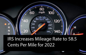 IRS Increases Mileage Rate to 58.5 Cents Per Mile for 2022