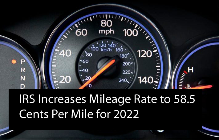 IRS Increases Mileage Rate to 58.5 Cents Per Mile for 2022